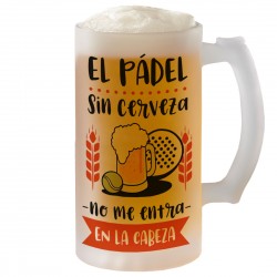 Jarra de cerveza - El padel sin cerveza no me entra en la cabeza