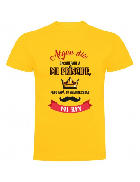 Camiseta día del padre - siempre serás mi rey