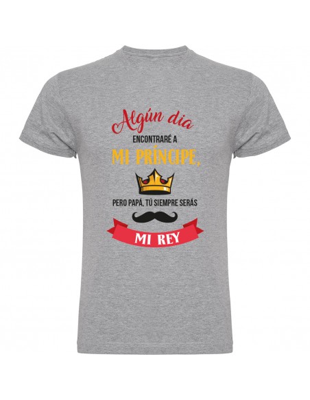 Camiseta día del padre - siempre serás mi rey
