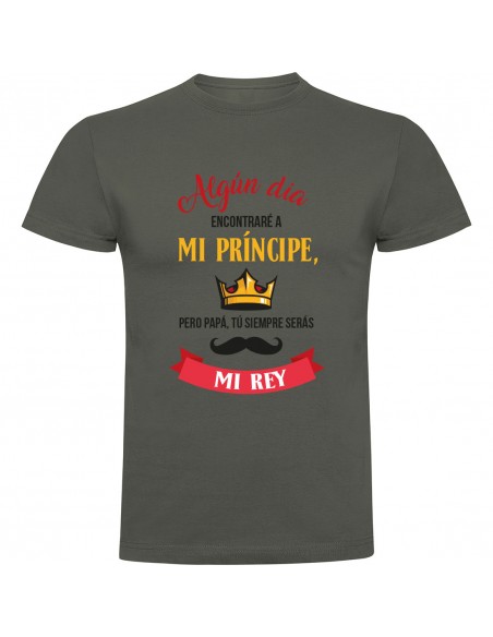 Camiseta día del padre - siempre serás mi rey
