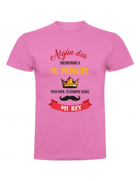 Camiseta día del padre - siempre serás mi rey