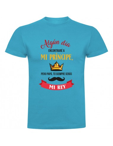 Camiseta día del padre - siempre serás mi rey