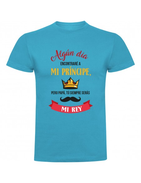 Camiseta día del padre - siempre serás mi rey