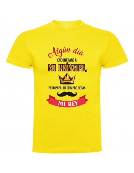 Camiseta día del padre - siempre serás mi rey