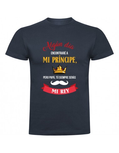 Camiseta día del padre - siempre serás mi rey