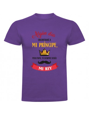 Camiseta día del padre - siempre serás mi rey