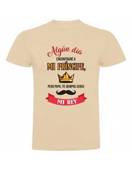 Camiseta día del padre - siempre serás mi rey