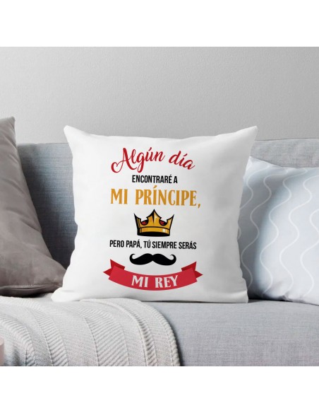 Cojín día del padre -  siempre serás mi rey