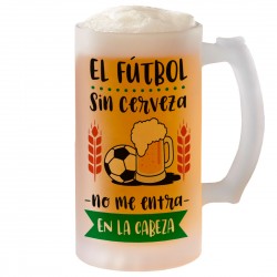 Jarra de cerveza - El fútbol sin cerveza no me entra en la cabeza