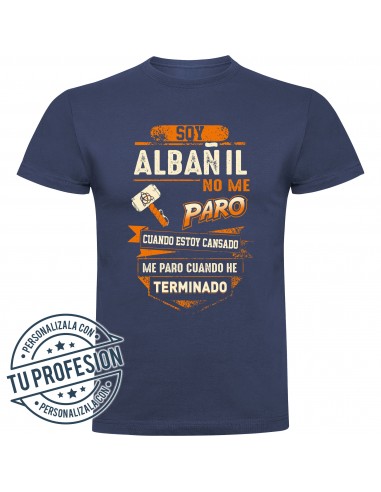 Camiseta soy albañil, no me paro cuando estoy cansado, me paro cuando he terminado