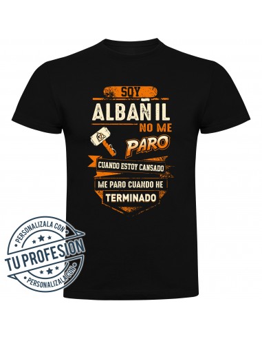 Camiseta soy albañil, no me paro cuando estoy cansado, me paro cuando he terminado