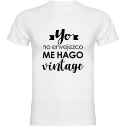 Camiseta yo no envejezco, me hago vintage 2