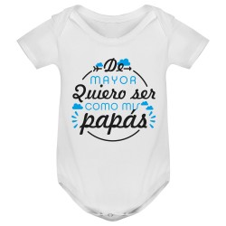 Body de mayor quiero ser como mis papás